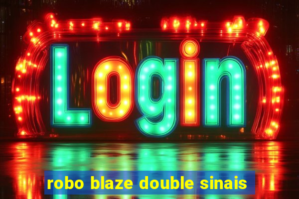 robo blaze double sinais